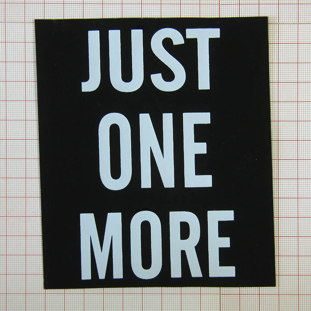 Нашивка кожзам Just One More 12*14см черный фон, белый текст, шт. Нашивка Кожзам