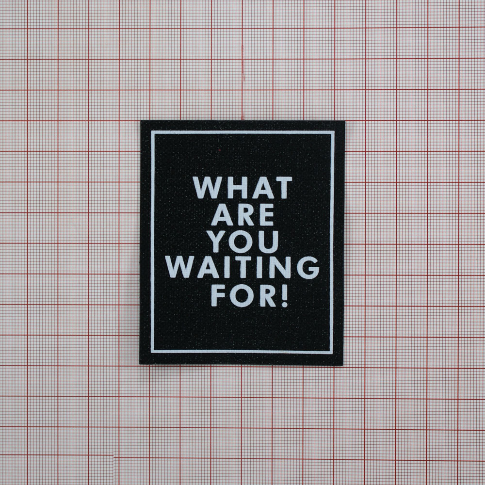 Лейба клеенка What are you waiting for блестящая 6,8*5,8см черный, белый, шт.. Лейба Клеенка