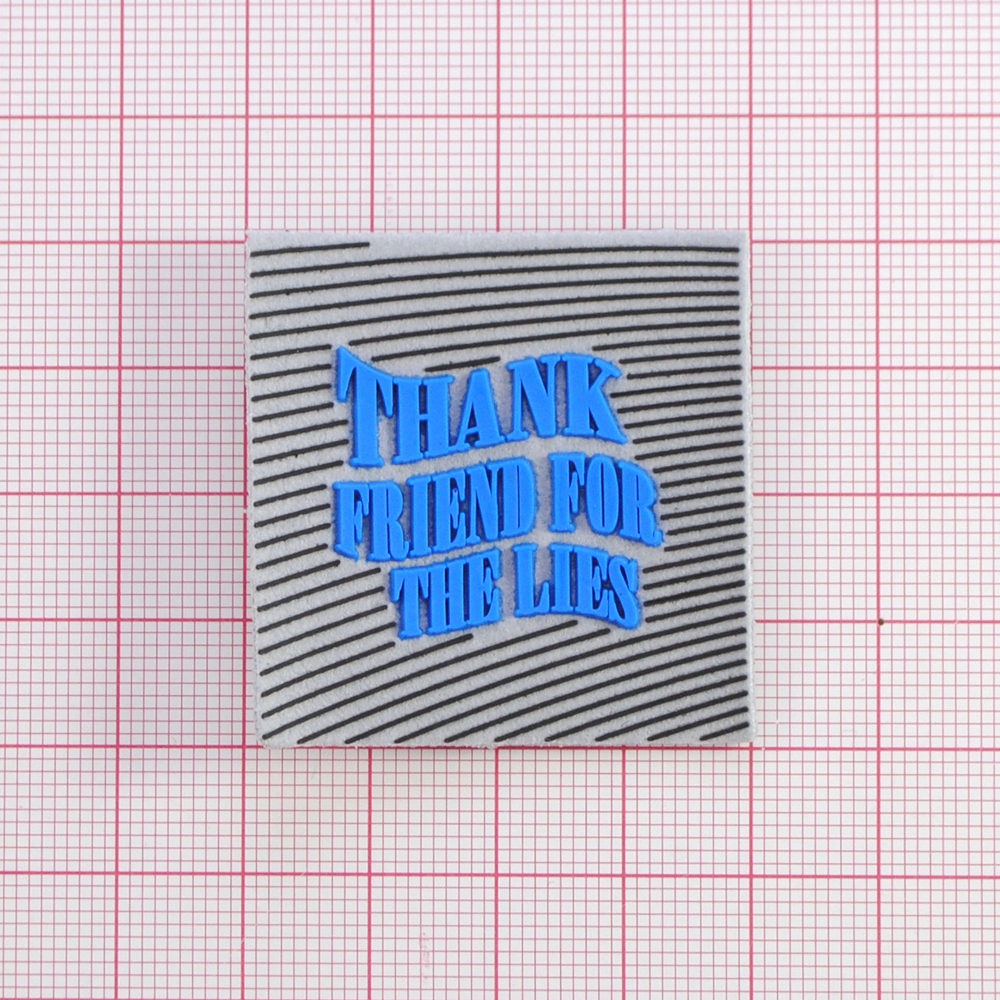 Лейба тк., рез Thank friend for the lies, 4*4см, сер., син., черн., шт. Лейба Ткань
